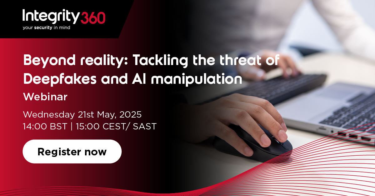 Integrity360-Beyond-reality-tackiling-the-threat-of-deepfakes&ai-manipulation-webinar