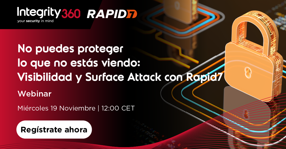 No puedes proteger lo que no estás viendo: Visibilidad y Surface Attack con Rapid7