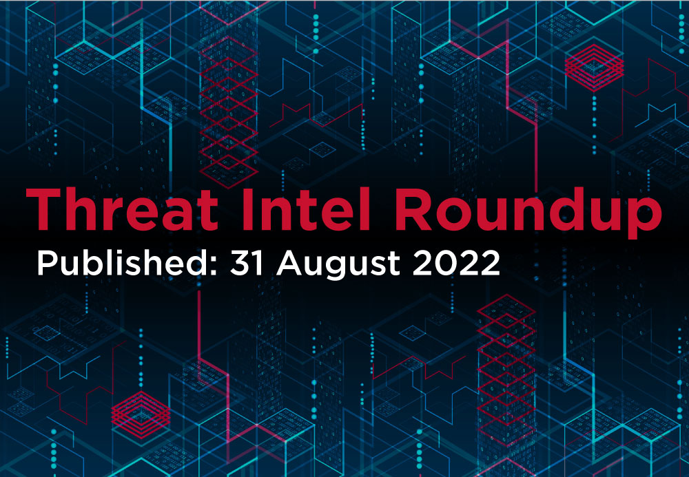 Threat Intel Roundup - August 2022 | Integrity360